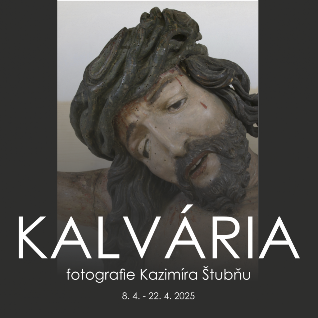 Výstava KALVÁRIA / fotografie Kazimíra Štubňu 