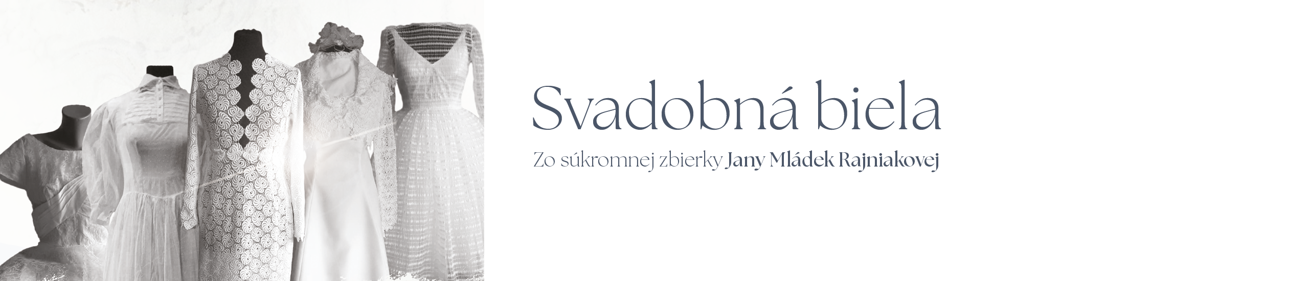 Svadobná biela | Výstava v Kúrii Zuzana